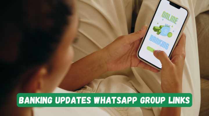 Banking Updates Whatsapp Group Links
