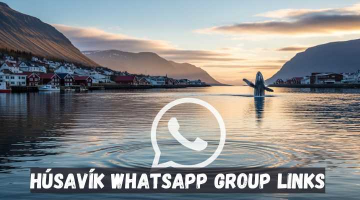 Húsavík Whatsapp Group Links