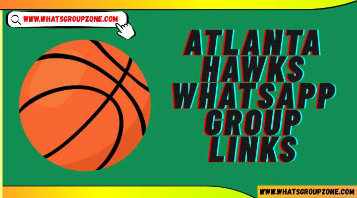 Atlanta Hawks Whatsapp Group Links