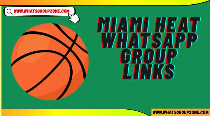 Miami Heat Whatsapp Group Links
