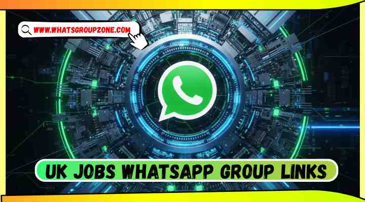 UK Jobs Whatsapp Group Links