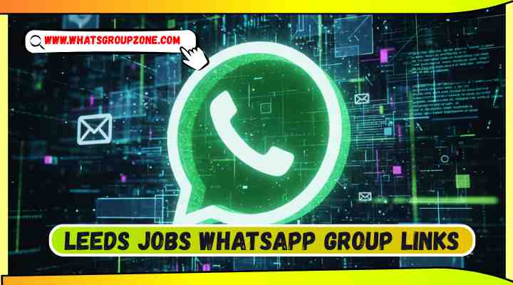 Leeds Jobs Whatsapp Group Links