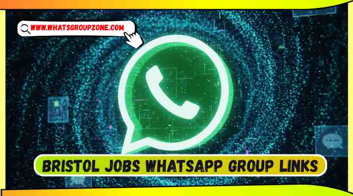 Bristol Jobs Whatsapp Group Links