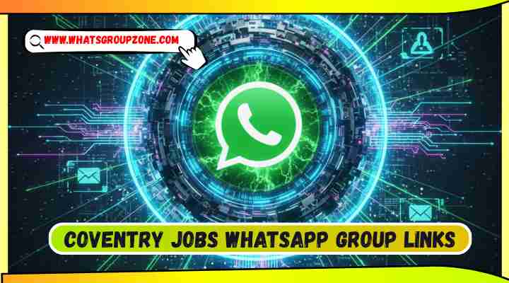 Coventry Jobs Whatsapp Group Links