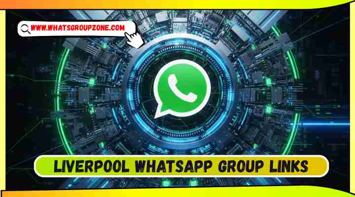 Liverpool Whatsapp Group Links
