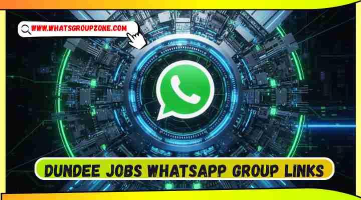 Dundee Jobs Whatsapp Group Links
