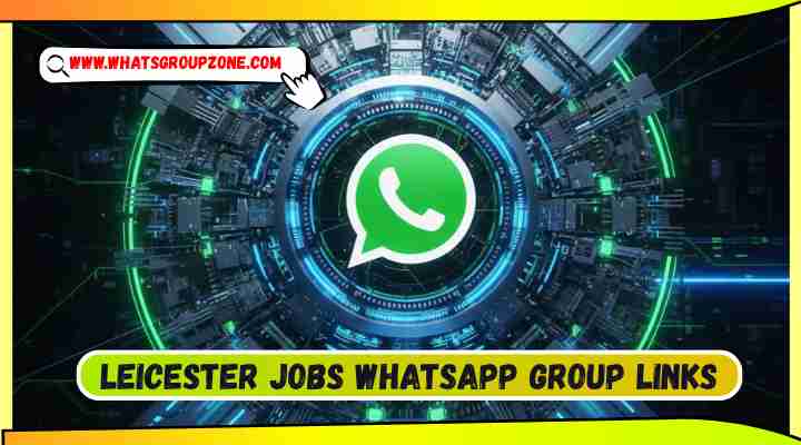 Leicester Jobs Whatsapp Group Links